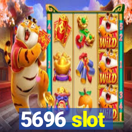 5696 slot